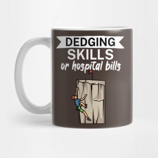 Edging skills or hospital bills Mug